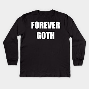 Forever Goth Kids Long Sleeve T-Shirt